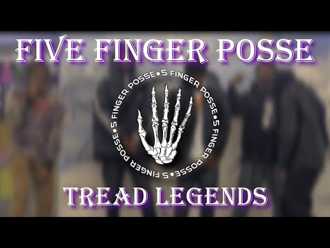 The Five Finger Posse Story - Tread legends