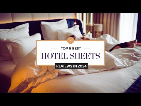 Top 5 Best Hotel Sheets Reviews of 2024