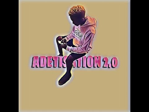Adé-ADETISATION 2.0 (Clip audio officiel)