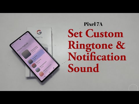 Google Pixel 7A: How to set Custom Ringtone and Notification Sound