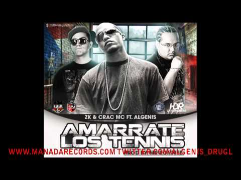 ZK Y CRAC MC FEAT ALGENIS DRUG LORD (AMARRATE LAS TENNIS) 2011