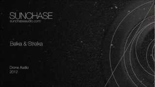 Sunchase - Belka & Strelka (Drone Audio, 2012)