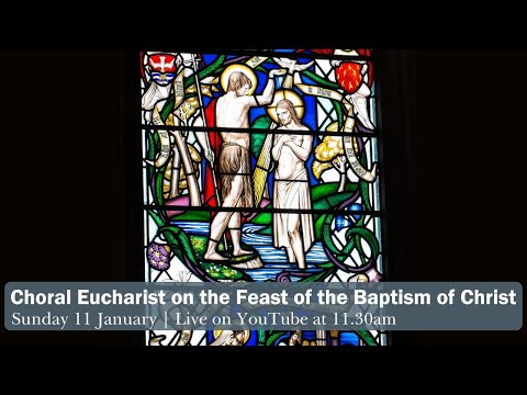 Choral Eucharist on the Feast of the Baptism of Christ | St Albans Cathedral