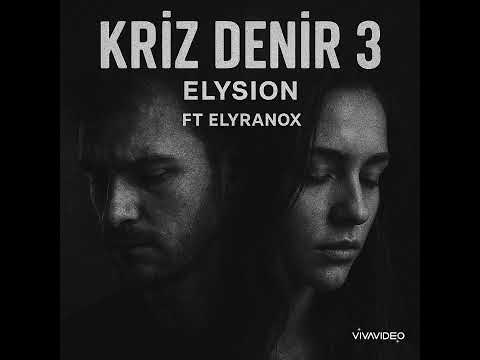ELYSİON FT ELYRANOX KRİZ DENİR 3