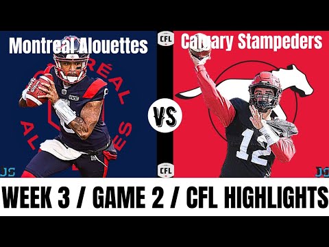 Montreal Alouettes vs Calgary Stampeders  | 2021 CFL Week 3 | Highlights