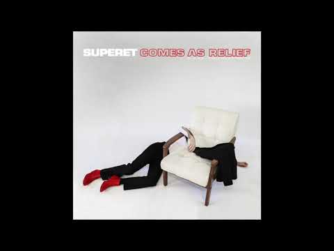 Superet - Comes as Relief [Audio]