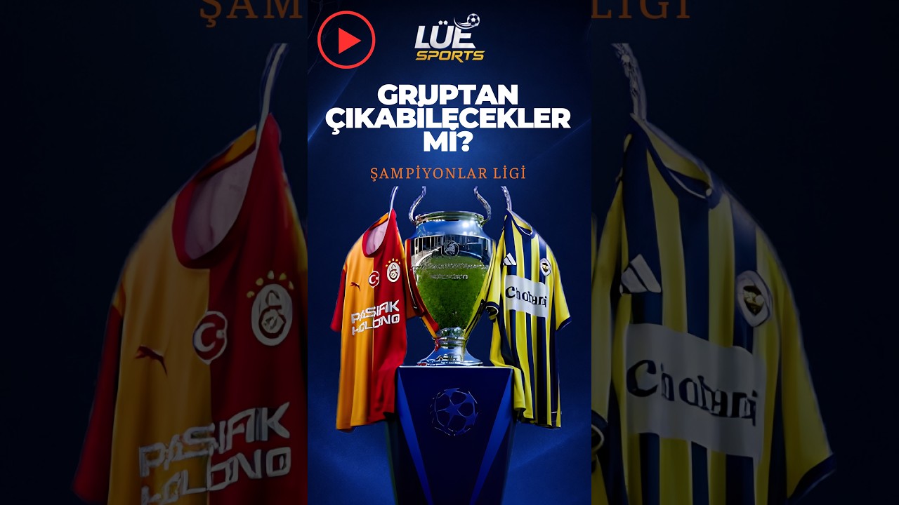 Şampiyonlar Ligi grup hesabı: Fenerbahçe ve Galatasaray tur atlar mı