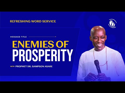 ENEMIES OF PROSPERITY BY PROPHET DR. SAMPSON ASARE