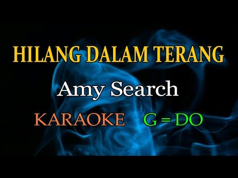 Amy Search - Hilang Dalam Terang - Karaoke || G=DO original