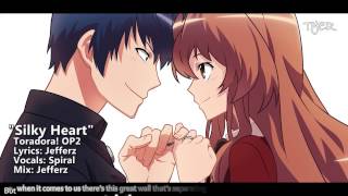 [TYER] English Toradora! OP2 - "Silky Heart" [Ft.Spiral]