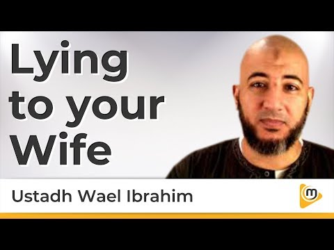 Lying to your wife - Wael Ibrahim