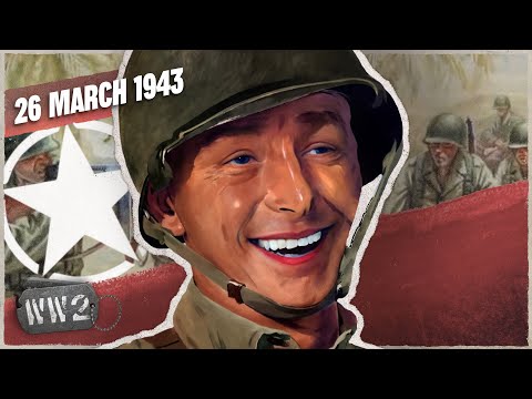 187 - American Army Finally Does Something Right - WW2 - March 26, 1943