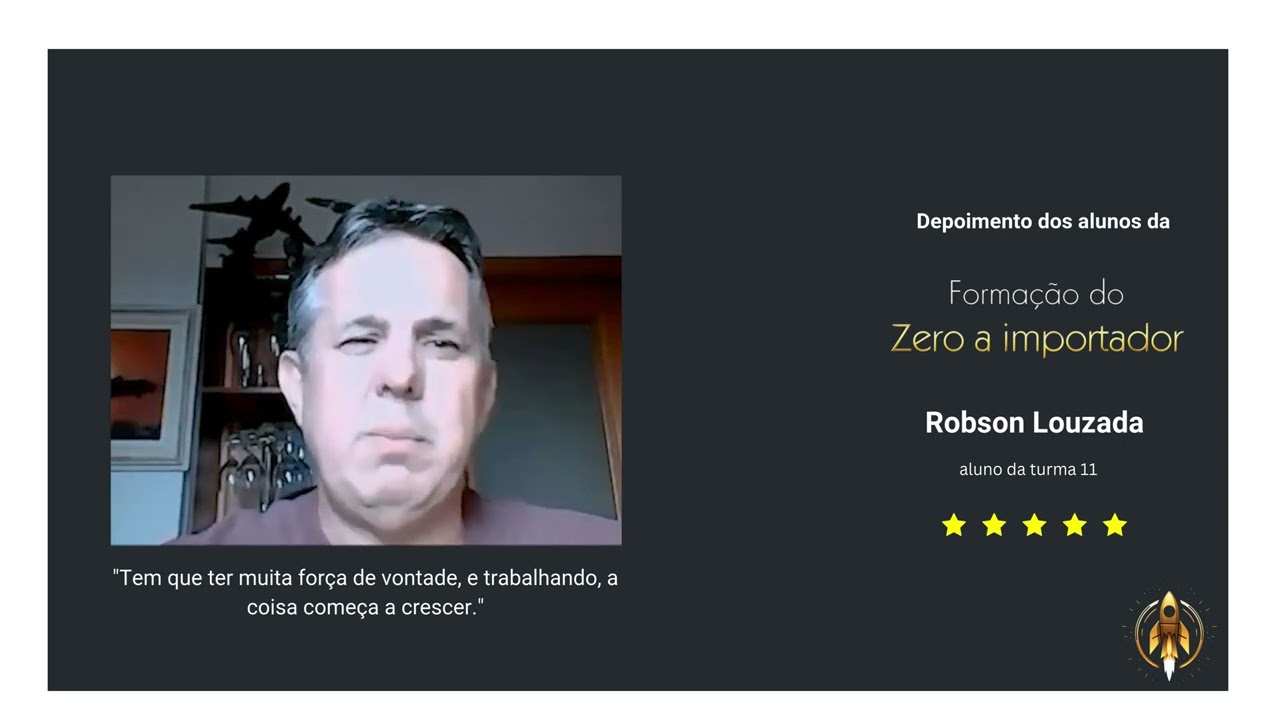 Depoimento aluno Robson  - Formação do Zero a Importador com Camila Carvalho - Formação ZI