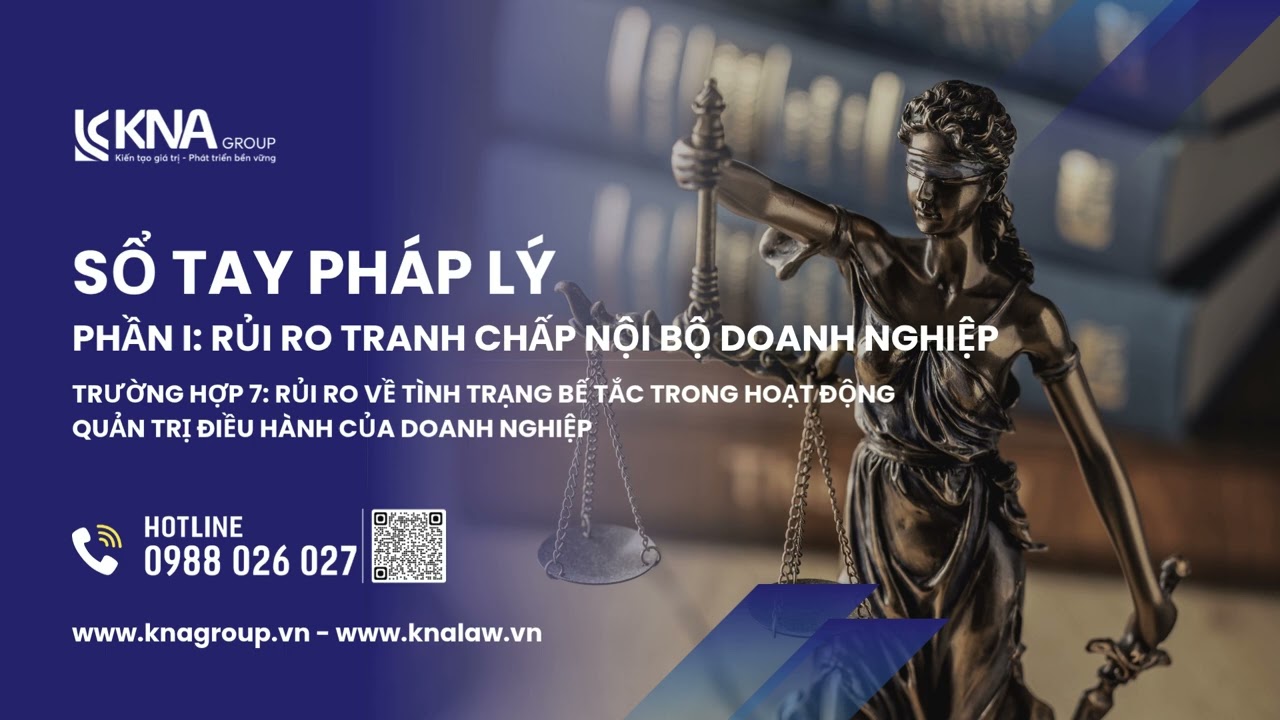 Trường hợp 7: Rủi ro về tình trạng bế tắc trong hoạt động quản trị điều hành của doanh nghiệp
