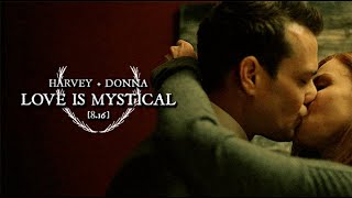 Donna &amp; Harvey (Darvey) || Love is Mystical [ +8x16]