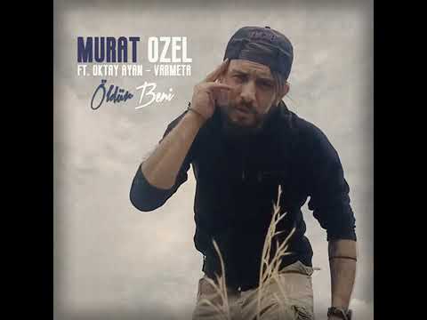 Murat Özel ft. Oktay Ayan & Varmeta - Öldür Beni (Official Audio)