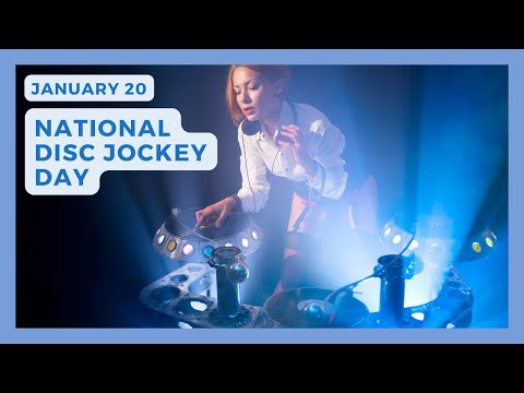 NATIONAL DISC JOCKEY DAY | January 20
