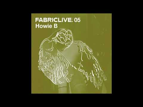 Fabriclive 05 - Howie B (2002) Full Mix Album