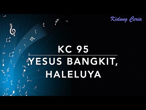 KC 95 Yesus Bangkit, Haleluya - Kidung Ceria
