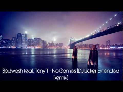 Soulwash feat. Tony T - No Games (DJ Licker Extended Remix)[HD]