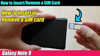 Galaxy Note 9: How to Insert/Remove a SIM Card