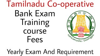 Tamilnadu Co-operative Bank Exam|Requirement|Training course Fees| yearly Exam And Requirement