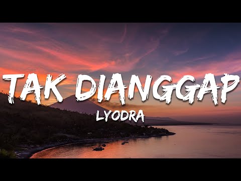 Lyodra - Tak Dianggap (Lirik/Lyrics)