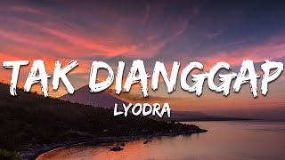 Download lagu Lyodra - Tak Dianggap (Lirik/Lyrics) mp3 Download lagu Lyodra - Tak Dianggap (Lirik/Lyrics) mp3