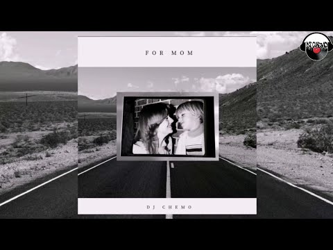 DJ Chemo  For Mom 