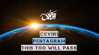 This Too Will Pass - Pentagram - Çeviri