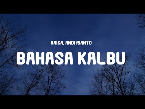 Raisa, Andi Rianto - Bahasa Kalbu (Lyrics)