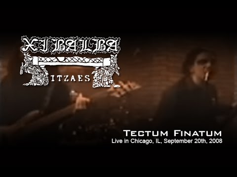 Xibalba Itzaes - Tectum Finatum (Cafe Lura - Chicago, IL 2008-09-20)