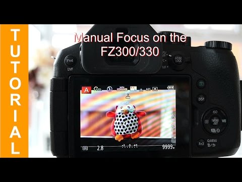 FZ300 FZ330 Manual Focus Explained