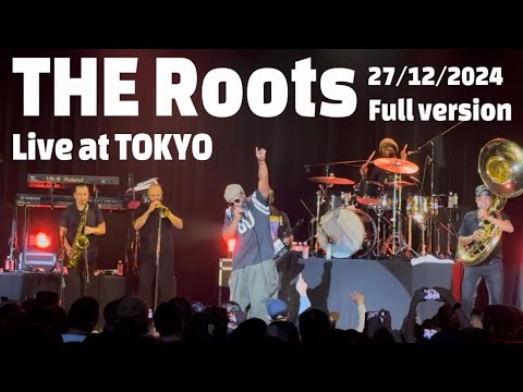 THE Roots live at japan tokyo full version.27/12/2024（豊洲ピット2024年12月27日全てのTHE ROOTSファンに捧げるフルバージョン）