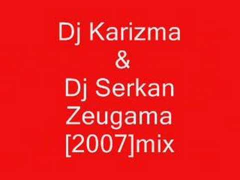 Dj Karizma ft.Dj Serkan-Zeugama [2007]Mix