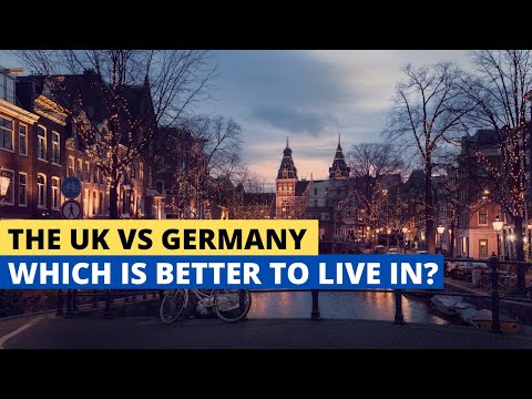 The UK Versus Germany - Which Is Better To Live In?