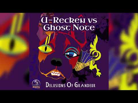 U recken VS Ghost Note  - Delusions of Grandeur (HQ)