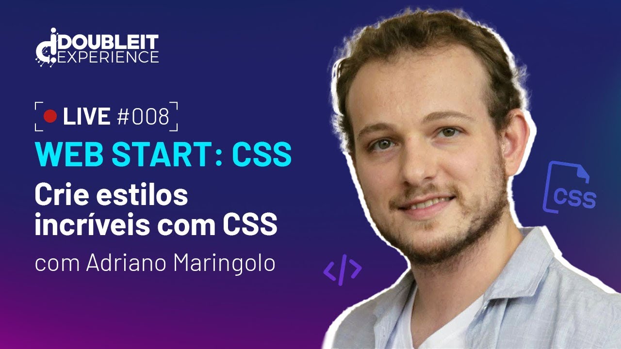 Live #008 - Web Start: Crie estilos incríveis com CSS