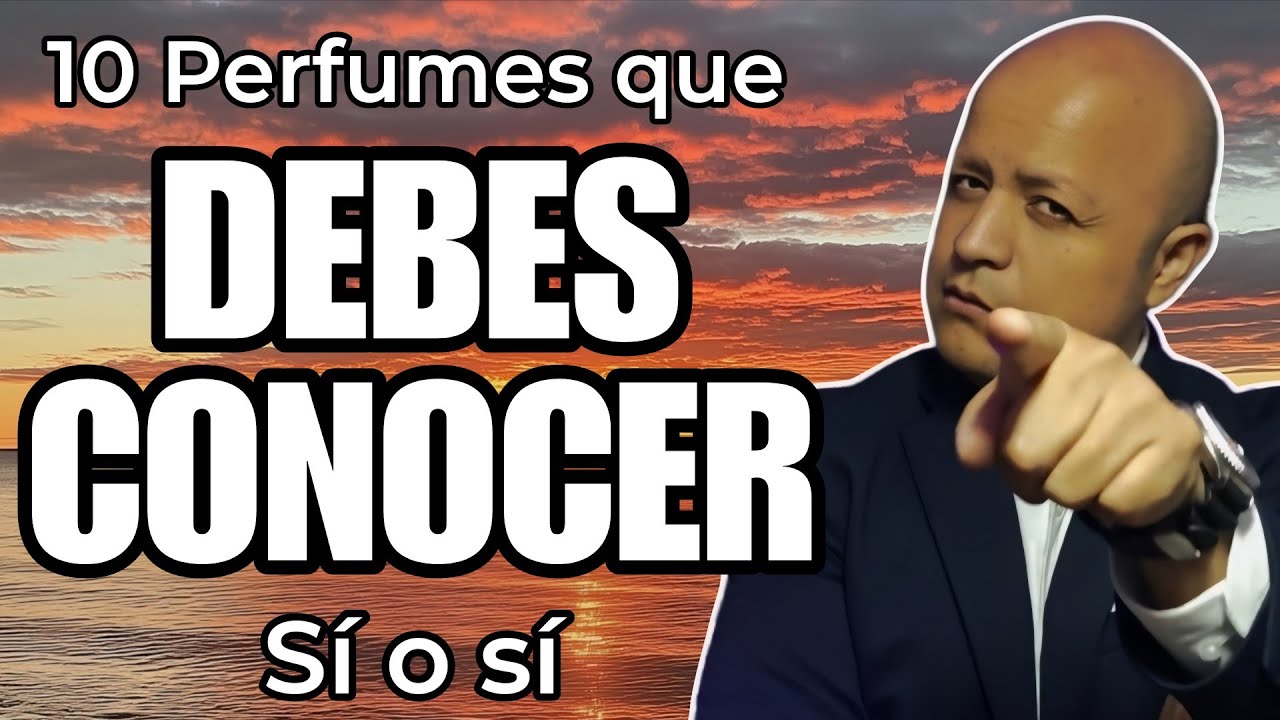 10 PERFUMES OBLIGATORIOS de conocer. 👌🏻😉