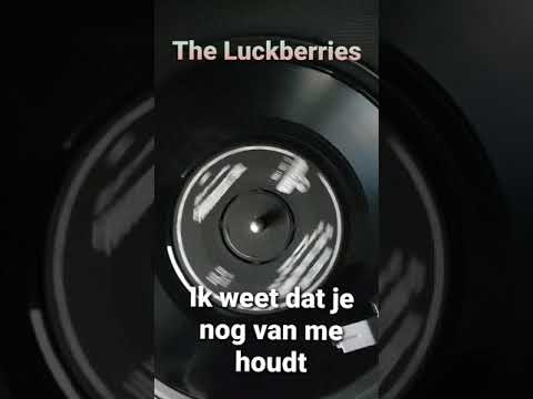 The Luckberries - Ik weet dat je nog van me  houdt (1965)