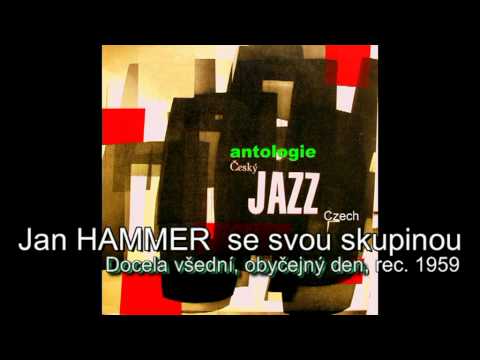 Antologie czech jazz 206 - Jan Hammer, Docela všední, obyčejný den 1959
