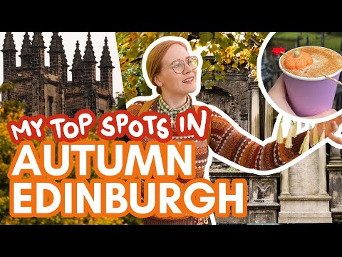 EDINBURGH in AUTUMN | Must-Visit Places in Edinburgh for your Autumn Getaway