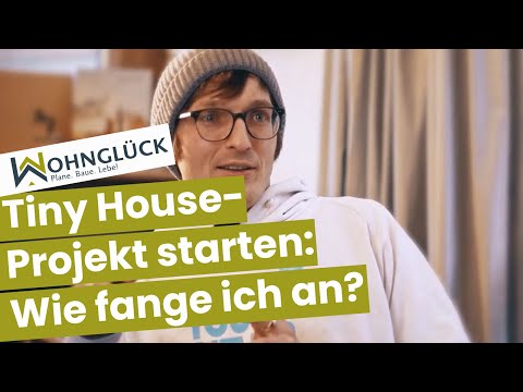 Tiny House-Projekt starten: Wie fange ich am besten an?