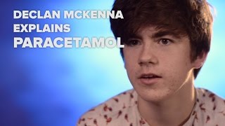 Declan McKenna &#39;Paracetamol&#39; Explanation