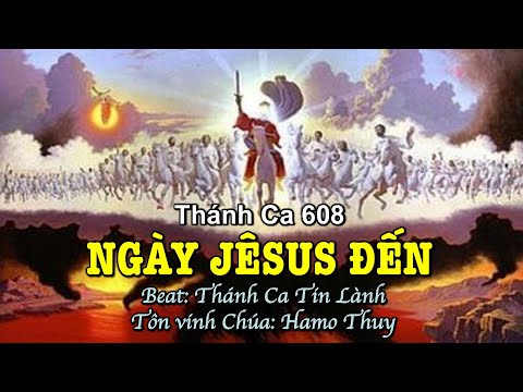 608 Ngày Jêsus Đến - Hamo Thuy