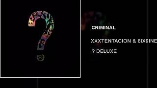 XXXTENTACION - CRIMINAL feat. 6IX9INE [ ? DELUXE ]