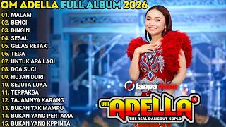 Download lagu OM ADELLA TERBARU 2026 || MALAM - BENCI - DINGIN || OM ADELLA FULL ALBUM TERBARU 2026 mp3