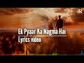 Ek pyar ka nagma hai/ Lyrics video/Papon,Neeti Mohan & Arko/Ratul Creative