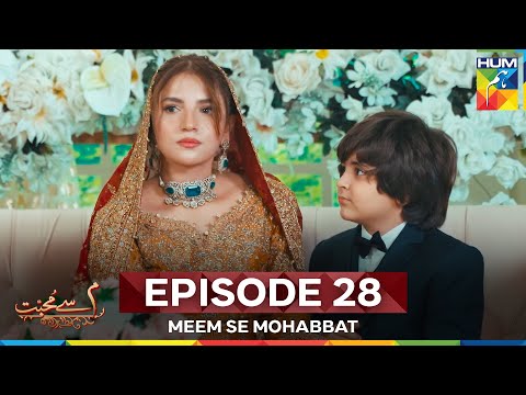 Meem Se Mohabbat Episode 28