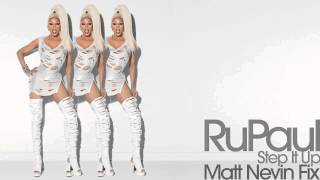 RuPaul (ft Dave Aude) - Step It Up (Matt Nevin Fix)